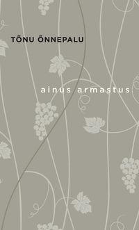 Ainus armastus - Tõnu Õnnepalu