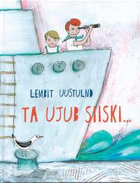 Ta ujub siiski - Lembit Uustulnd