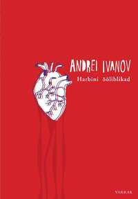 Harbini ööliblikad - Andrei Ivanov