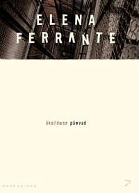 Üksilduse päevad - Elena Ferrante