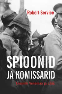 Spioonid ja komissarid - Robert Service