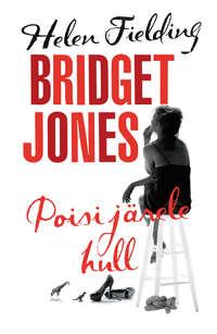 Bridget Jones: poisi järele hull - Хелен Филдинг