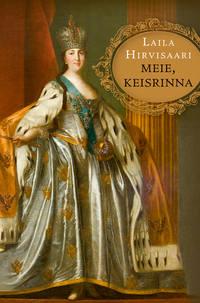 Meie, keisrinna - Laila Hirvisaari