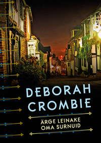 Ärge leinake oma surnuid - Deborah Crombie