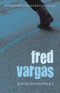 Kriidiringimees - Fred Vargas