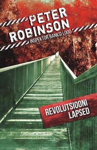 Revolutsiooni lapsed - Peter Robinson