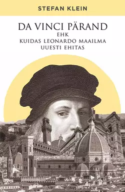 Da Vinci pärand ehk kuidas Leonardo maailma uuesti avastas - Stefan Klein