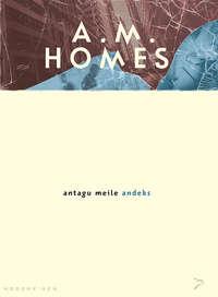 Antagu meile andeks - A. Homes