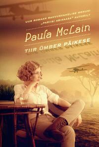 Tiir ümber päikese - Paula McLain