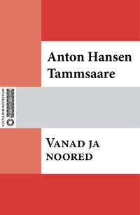 Vanad ja noored - Anton Hansen Tammsaare