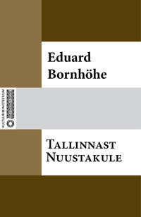 Tallinnast Nuustakule - Eduard Bornhöhe