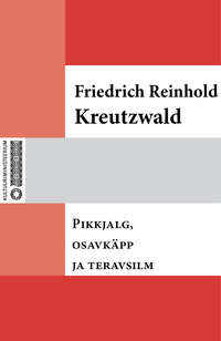 Pikkjalg, osavkäpp ja teravsilm - Friedrich Reinhold Kreutzwald