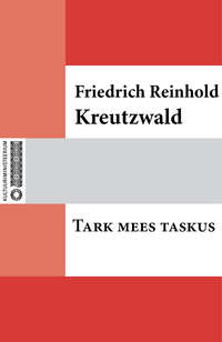 Tark mees taskus - Friedrich Reinhold Kreutzwald