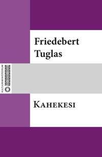 Kahekesi - Friedebert Tuglas