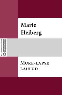 Mure-lapse laulud - Marie Heiberg