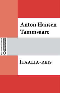 Itaalia-reis - Anton Hansen Tammsaare