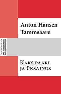 Kaks paari ja üksainus - Anton Hansen Tammsaare