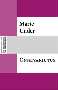 Õnnevarjutus - Marie Under