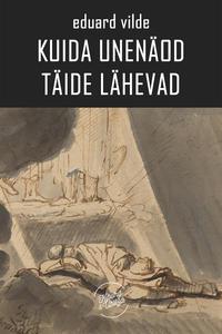 Kuida unenäod täide lähevad - Эдуард Вильде