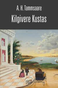 Kilgivere Kustas - Anton Hansen Tammsaare