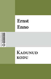 Kadunud kodu - Ernst Enno