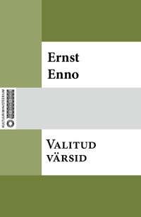 Valitud värsid - Ernst Enno