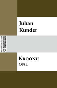 Kroonu onu - Juhan Kunder