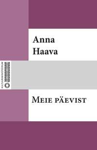 Meie päevist - Anna Haava