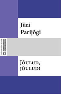 Jõulud, jõulud - Jüri Parijõgi