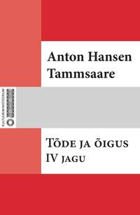 Tõde ja õigus. IV jagu - Anton Hansen Tammsaare