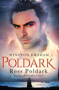 Ross Poldark. Esimene Poldarki raamat - Winston Graham