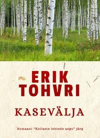 Kasevälja - Erik Tohvri