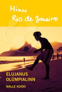 Minu Rio de Janeiro. Elujanus olümpialinn,  audiobook. ISDN22203769