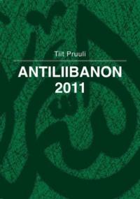 Antiliibanon 2011,  аудиокнига. ISDN22205950