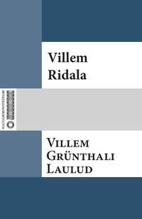 Villem Grünthali laulud - Villem Ridala