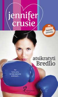 Atsikratyti Bredlio - Jennifer Crusie