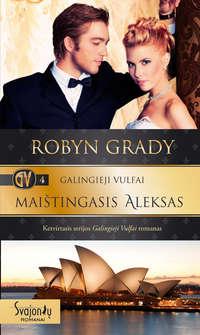 Maištingasis Aleksas - Robyn Grady