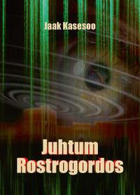 Juhtum Rostrogordos - Jaak Kasesoo