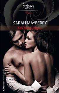 Kas būtų, jeigu… - Sarah Mayberry