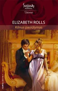 Kilnus pasiūlymas - Elizabeth Rolls