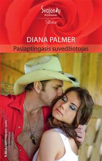 Paslaptingasis suvedžiotojas - Diana Palmer