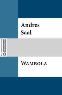 Wambola : jutustus wanast Eesti ajaloost (1209-1212) - Andres Saal