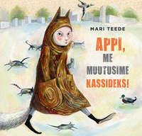 Appi, me muutusime kassideks! - Mari Teede