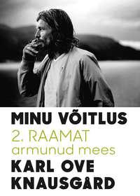 Minu võitlus. 2. raamat. Armunud mees - Karl Ove Knausgård