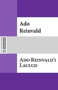 Ado Reinvald′i Laulud - Ado Reinvald