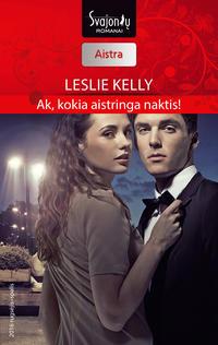 Ak, kokia aistringa naktis! - Leslie Kelly