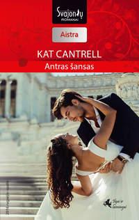 Antras šansas - Kat Cantrell