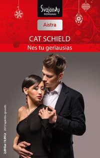 Nes tu geriausias - Cat Schield