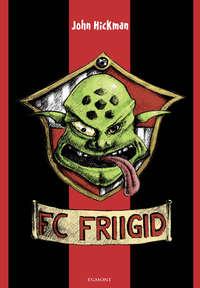 FC Friigid - John Hickman