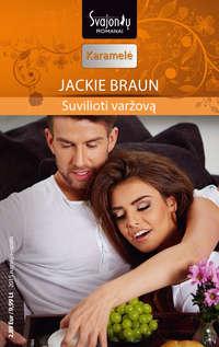 Suvilioti varžovą - Jackie Braun